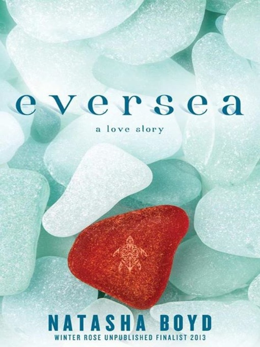 Title details for Eversea: A Love Story by Natasha Boyd - Wait list
